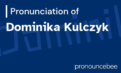how to pronounce dominika-kulczyk feature image