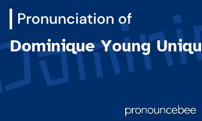 how to pronounce dominique-young-unique feature image