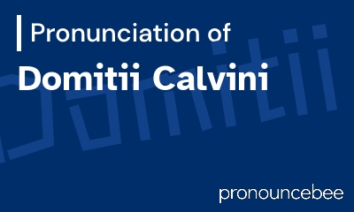 how to pronounce domitii-calvini feature image