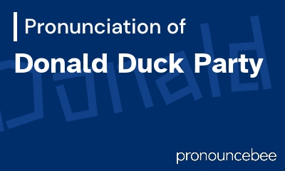 how to pronounce donald-duck-party feature image