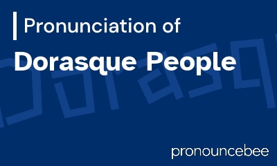 how to pronounce dorasque-people feature image