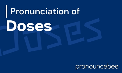 how to pronounce doses feature image