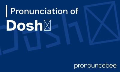 how to pronounce dosh feature image