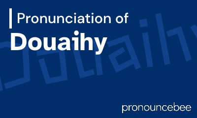 how to pronounce douaihy feature image