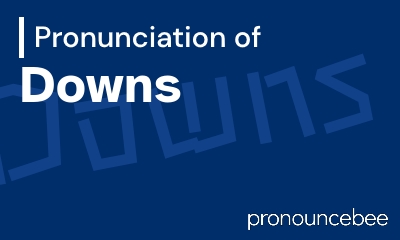 how to pronounce downs feature image