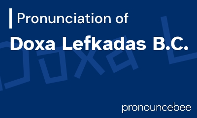 how to pronounce doxa-lefkadas-b-c feature image