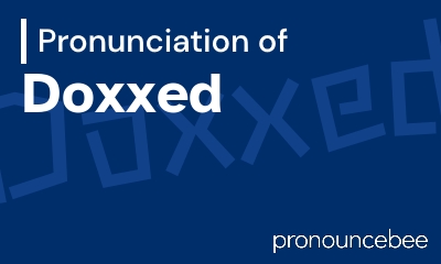 how to pronounce doxxed feature image