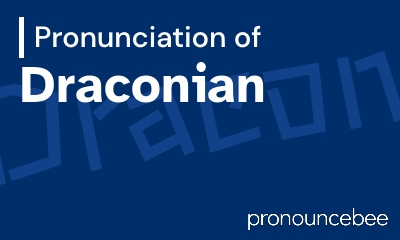 how to pronounce draconian feature image