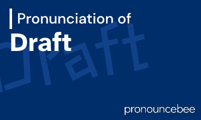 how to pronounce draft feature image