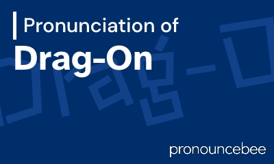 how to pronounce drag-on feature image