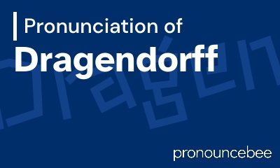 how to pronounce dragendorff feature image