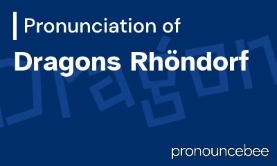 how to pronounce dragons-rh-ndorf feature image