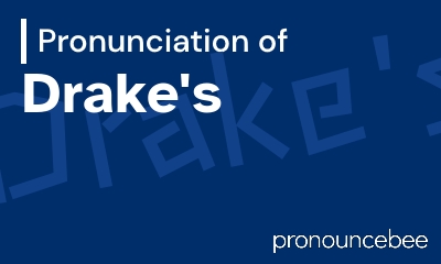 how to pronounce drake-s feature image