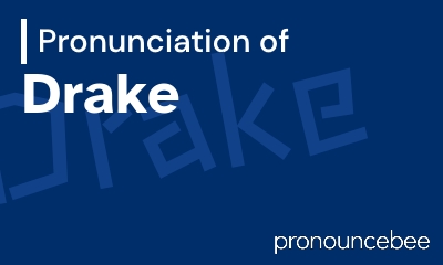 how to pronounce drake feature image