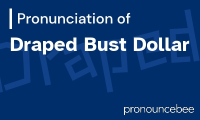how to pronounce draped-bust-dollar feature image