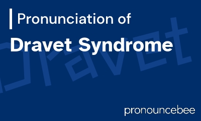 how to pronounce dravet-syndrome feature image