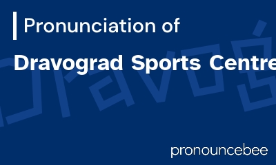 how to pronounce dravograd-sports-centre feature image