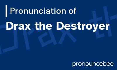how to pronounce drax-the-destroyer feature image
