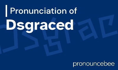 how to pronounce dsgraced feature image