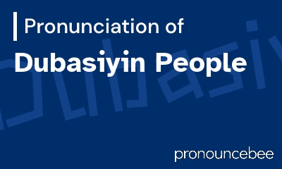 how to pronounce dubasiyin-people feature image