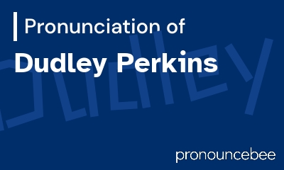 how to pronounce dudley-perkins feature image