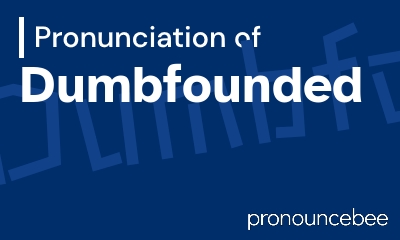 how to pronounce dumbfounded feature image