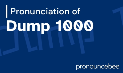 how to pronounce dump-1000 feature image