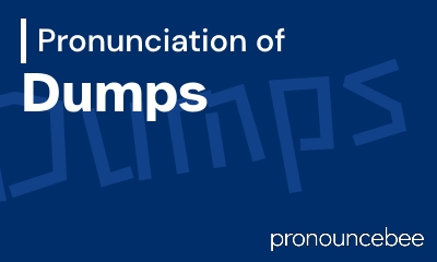 how to pronounce dumps feature image