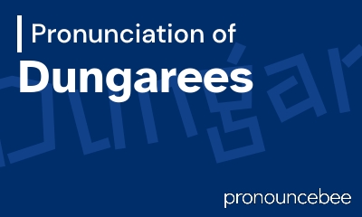 how to pronounce dungarees feature image
