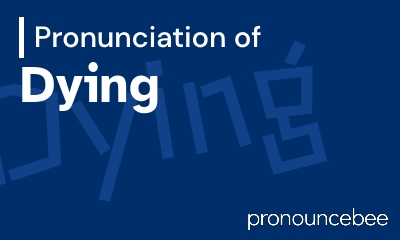how to pronounce dying feature image