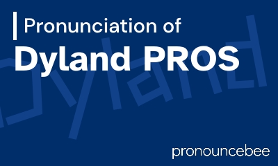 how to pronounce dyland-pros feature image