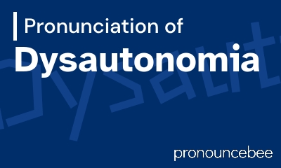 how to pronounce dysautonomia feature image