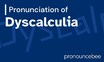 how to pronounce dyscalculia feature image