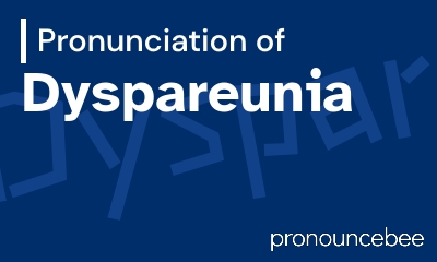 how to pronounce dyspareunia feature image