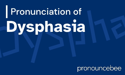 how to pronounce dysphasia feature image
