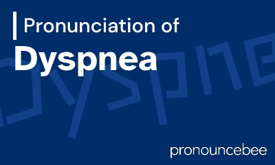 how to pronounce dyspnea feature image