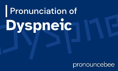 how to pronounce dyspneic feature image