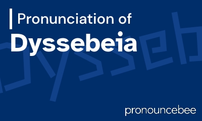 how to pronounce dyssebeia feature image