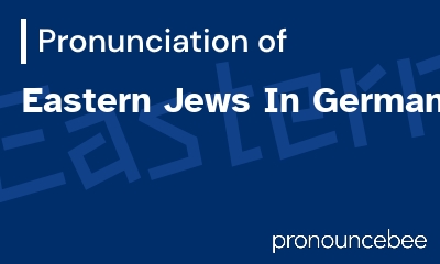 how to pronounce eastern-jews-in-germany feature image