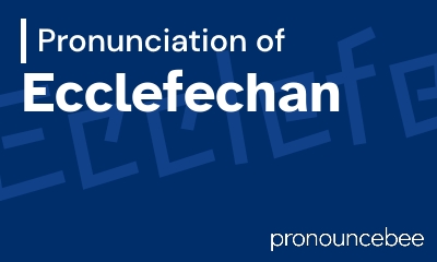 how to pronounce ecclefechan feature image