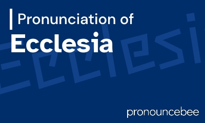 how to pronounce ecclesia feature image