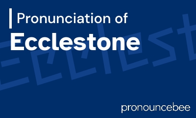 how to pronounce ecclestone feature image