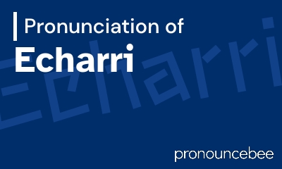 how to pronounce echarri feature image