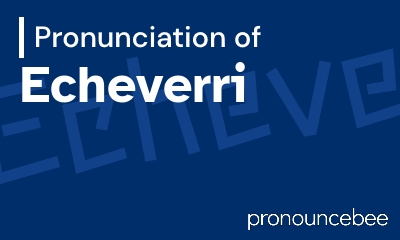 how to pronounce echeverri feature image