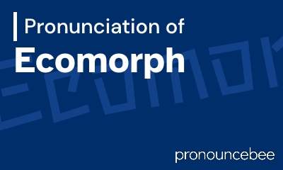 how to pronounce ecomorph feature image