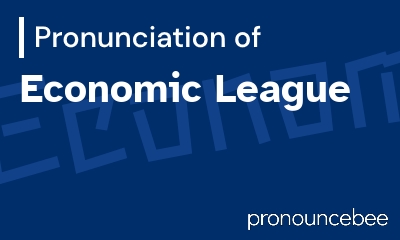 how to pronounce economic-league feature image