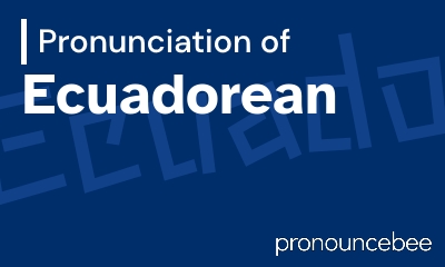 how to pronounce ecuadorean feature image