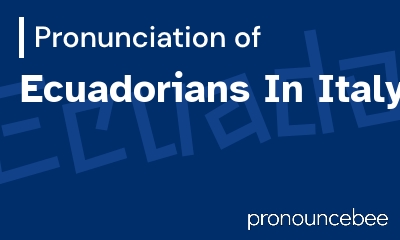 how to pronounce ecuadorians-in-italy feature image