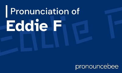 how to pronounce eddie-f feature image