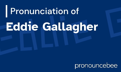 how to pronounce eddie-gallagher feature image